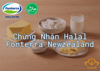 Fonterra New Zealand Đạt Chứng Nhận Halal Xuất Khẩu Cam Kết Về Chất Lượng Và Niềm Tin