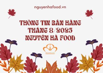 Thông Tin Bán Hàng Tháng 08 Năm 2025 Tại Nguyên Hà Food