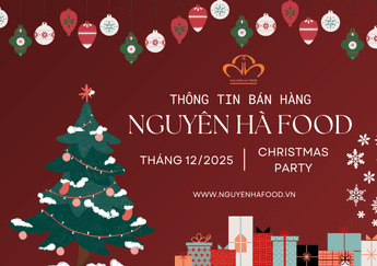 Thông Tin Bán Hàng Mùa Lễ Hội Tháng 12 Năm 2025 Tại Nguyên Hà Food