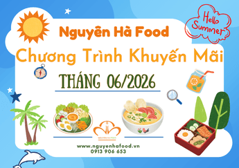 Chương Trình Khuyến Mãi Tháng 6 Cùng Nguyên Hà Food
