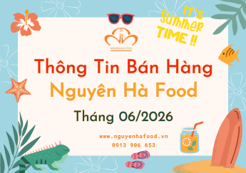 Thông Tin Bán Hàng Tháng 06 Năm 2026 Tại Nguyên Hà Food